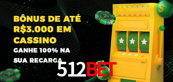 512BET melhor bônus de depósito